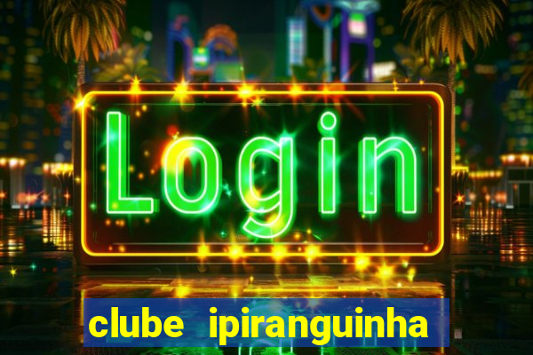 clube ipiranguinha porto alegre